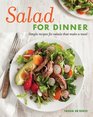 Salad for Dinner Simple Recipes for Salads that Make a Meal