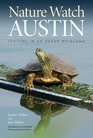 Nature Watch Austin Guide to the Seasons in an Urban Wildland
