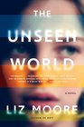 The Unseen World A Novel