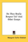 Do They Really Respect Us And Other Essays