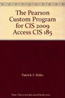 The Pearson Custom Program for CIS 2009 Access CIS 185