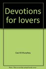 Devotions for lovers (Spire books)