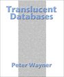 Translucent Databases