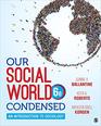 Our Social World Condensed An Introduction to Sociology