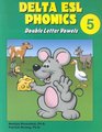 Delta ESL Phonics 5 Double Letter Vowels