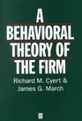 A Behavioral Theory of the Firm