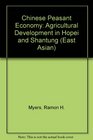 The Chinese Peasant Economy Agricultural Development in Hopei and Shantung 18901949