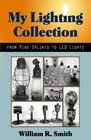 My Lighting Collection From Pine Splints to Led Lights