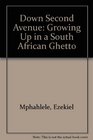Down Second Avenue Growing Up in a South African Ghetto