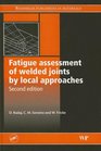 Fatigue assessment of welded joints by local approaches Second Edition