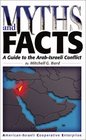 Myths and Facts A Guide to the ArabIsrael Conflict Second Edition