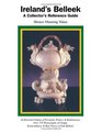 Ireland's Belleek: A Collector's Reference Guide: A Collector's Reference Guide