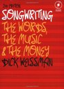 Songwriting The Words the Music and the Money 2nd edition