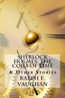 Sherlock Holmes The Coils of Time  Other Stories