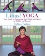 Lilias Yoga Your Guide to Enhancing Body Mind and Spirit in Midlife and Beyond