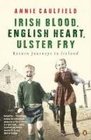 Irish Blood English Heart Ulster Fry Return Journeys to Ireland