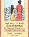 Exploring Culturally Diverse Literature for Children and Adolescents Learning to Listen in New Ways MyLabSchool Edition