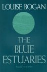 The Blue Estuaries  Poems 19231968