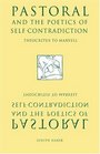 Pastoral and the Poetics of SelfContradiction Theocritus to Marvell