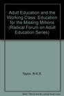 Adult Education and the Working Class Education for the Missing Millions