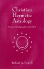 Christian Hermetic Astrology The Star of the Magi and the Life of Christ