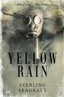 Yellow Rain Journey Through the Terror of Chemical Warfare