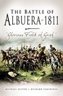 THE BATTLE OF ALBUERA 1811 Glorious Field of Grief