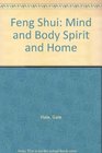 Feng Shui Mind and Body Spirit and Home