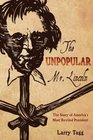 THE UNPOPULAR MR LINCOLN The Story of America's Most Reviled President