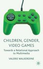 Children Gender Video Games Towards a Relational Approach to Multimedia
