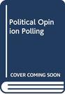 Political Opinion polling  an International Review