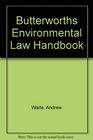 Butterworths Environmental Law Handbook