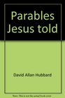 Parables Jesus told Pictures of the new kingdom