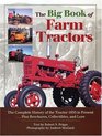 The Big Book of Farm Tractors The Complete History of the Tractor 1855 to Present  Plus Brochures Collectibles and Lore