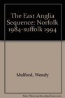 The East Anglia Sequence Norfolk 1984Suffolk 1994