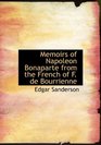 Memoirs of Napoleon Bonaparte from the French of F de Bourrienne