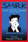 SMIRK  Volume II Over 1000 Smiles for Your Face