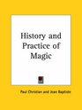 History and Practice of Magic