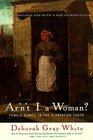 Ar'N't I A Woman Female Slaves in the Plantation South