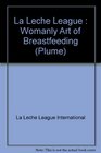 The Womanly art of Breastfeeding