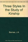 Three Styles In the Study of Kinship