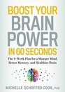 Boost Your Brain Power in 60 Seconds: The 4-Week Plan for a Sharper Mind, Better Memory, and Healthier Brain