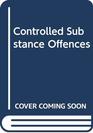 Controlled Substance Offences