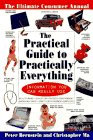 Practical Guide to Practically Everything The  The Ultimate Consumer Annual