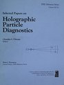 Selected Papers on Holographic Particle Diagnostics