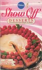 Pillsbury Show Off Desserts - Sensational & Simple to Make (Pillsbury Classics #73)