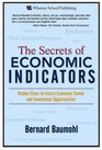 The Secrets of Economic Indicators Hidden Clues to Future Economic Trends and Investment Opportunities