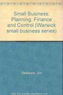 Small Business Planning Finance and Control