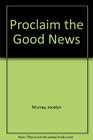 Proclaim the Good News