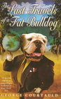 The Last Travels of a Fat Bulldog